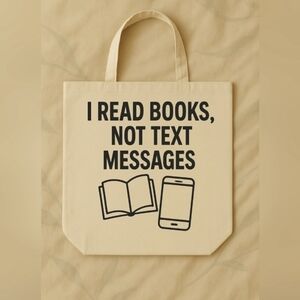 I Read Books, Not Text Messages Custom Canvas Tote Bag